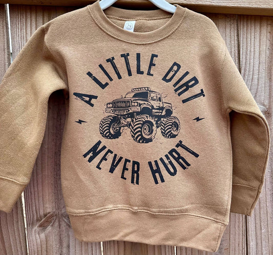 A Little Dirt Never Hurt Sweatshirt