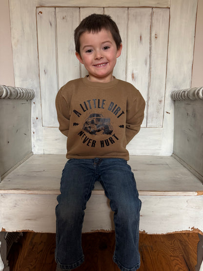 A Little Dirt Never Hurt Sweatshirt
